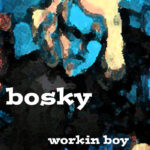 Bosky Rumbluffer - Workin Boy